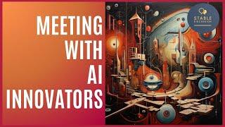 Meeting AI Innovators - Stable Discussion Podcast - Episode 7