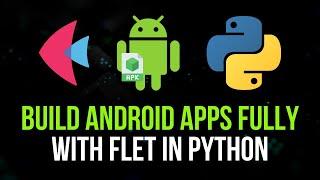 Build Android Apps with Flet in Python (APKs)