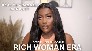 MONEY MINDSET:HOW TO STEP INTO YOUR RICH WOMAN ERA*3 Mindset shifts you need to hear TODAY*