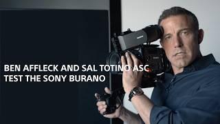 Ben Affleck & Salvatore Totino ASC, AIC take the Sony BURANO for a spin around LA