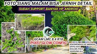 Kamera Hp android jadi jernihPakai gcam Lmc 8.4 R18 support android oppo,vivo,realme,redmi,samsung