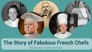 The Story of Fabulous French Chefs Part One