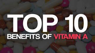 Top 10 Benefits of Vitamin A