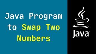 Java Program to Swap Two Numbers