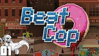 Beat Cop Gameplay Part 1 - "I'M A PIXEL POLICEMAN!!!"  - Let's Play Walkthrough