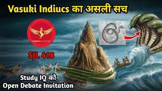 SJL418 | Vasuki Indicus | StudyIQ IAS ko Open Debate Invitation | समुन्द्र मंथन | Science Journey