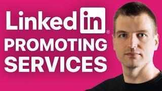 7 ways to promote your service-based business on LinkedIn