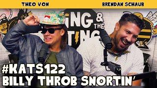 Billy Throb Snortin' | King and the Sting w/ Theo Von & Brendan Schaub #122