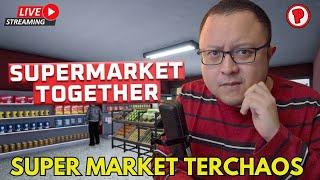 [LIVE]Bakal Sechaos Apa Supermarket ini wkwkw  - Supermarket Together Indonesia