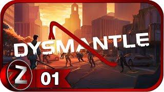 DYSMANTLE  Ложный привратник  Прохождение #1