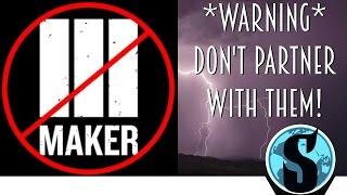 Why You Shouldn't Partner With Maker Studios (MAKER STUDIOS RANT)