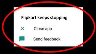 How To Fix Flipkart Keeps Stopping Error Android || Fix Flipkart Not Open Problem Android