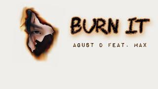 [VIETSUB+ENGSUB] Agust D 'Burn It (feat. MAX)' (Official Audio)
