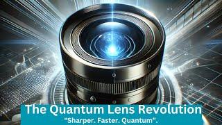 Quantum Lens Technology Revolutionizing the Way We See the Future || Sharper. Faster. Quantum #viral