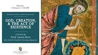 God, Creation, and the Act of Existence | Dr Gaven Kerr | Thomistic Institute Oxford