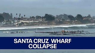 Santa Cruz Wharf collapse: What we know