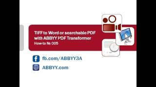 How-to No.5 — Conversion of TIFF docs to searchable PDF and MS Word with ABBYY PDF Transformer 3.0