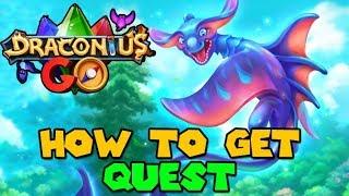 Draconius GO - How to get QUEST?