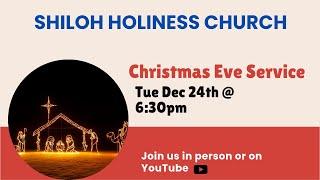 CHRISTMAS EVE SERVICE - Shiloh Holiness Church (December 24th, 2024)