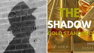 Shadow Gold Standard - The New Case For Gold