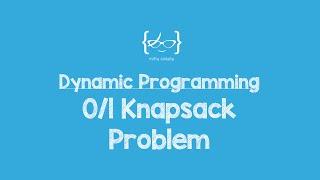 Dynamic Programming:0/1 Knapsack Problem