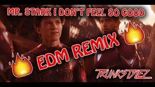 Mr. Stark I Don't Feel So Good [TRUNKSTYLEZ EDM REMIX]