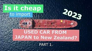 How to import your car from Japan to New Zealand Part. 1