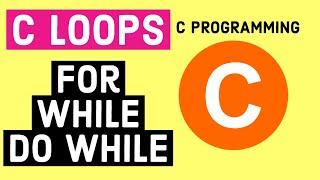 C Loops - For, While, Do While, Looping Statements with Example