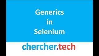 Generics in SelenIum | Chercher Tech