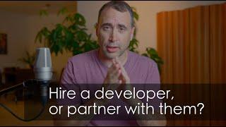 Should I Hire a Developer, or Partner with Them?