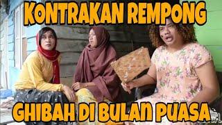 KONTRAKKAN REMPONG EPISODE 19 || GHIBAH DI BULAN PUASA