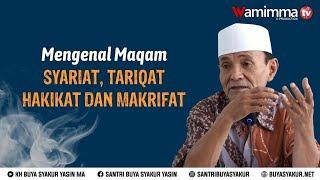 Mengenal Maqam Syariat, Tariqat, Hakikat dan Makrifat - Buya Syakur