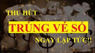 TRÚNG VÉ SỐ - Đón nhận VẬN ĐỎ thu hút TRÚNG SỐ ngay lập tức! Luật hấp dẫn