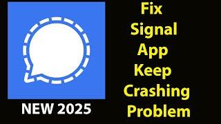 Fix Signal Keeps Crashing | Fix Signal Keeps Freezing | PSA 24