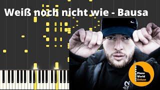 Weiß noch nicht wie - Bausa || Piano Tutorial || (Synthesia) || (advanced)