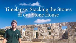 Timelapse: Stacking the Stones of Our Stone House Build