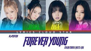 BLACKPINK - Forever Young (Color CodedLyrics)