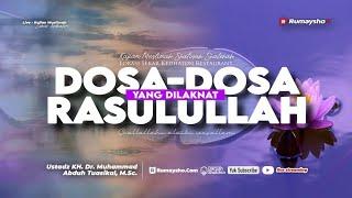 Dosa-dosa yang Dilaknat Rasulullah Shallallahu 'alaihi Wa Sallam - Ustadz Dr. M Abduh Tuasikal