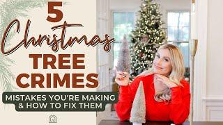 5 Christmas Tree Mistakes & How to Fix Them | Watch BEFORE you Decorate This Year!