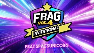 FRAG V4 Invitational Tournament Finalsfeat @FragX