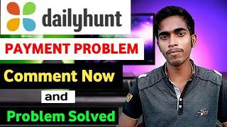 Dailyhunt payment problem | dailyhunt payment problem solve | dailyhunt payment 2021 | comment now 