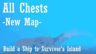 How to get all chests on the new map - Build a Ship to Survivor's Island