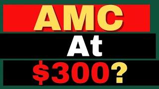 AMC at $300?  Major Firms Holding AMC Shares - AMC Stock Short Squeeze update