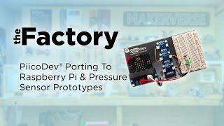 The Factory | PiicoDev® Porting To Raspberry Pi & Pressure Sensor Prototype