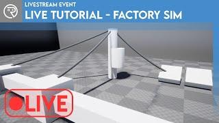 Live - UE4 Tutorial - Factory Sim