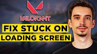 How To Fix Valorant Stuck On Loading Screen (2025) - Full Guide!