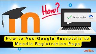 Moodle - How to add Google Recaptcha to your Registration page #moodle #education #elearning