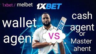 what is 1xbet / melbet wallet agents And what is cash agent or master agent ??? ( HINDI )