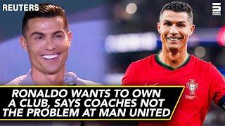 Ronaldo Wants to Own a Club, Says Coaches Not the Problem at Man United | Sports Central | AD1K