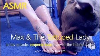 Max & The Tattooed Lady | ASMR DOG LICKING | No Talking